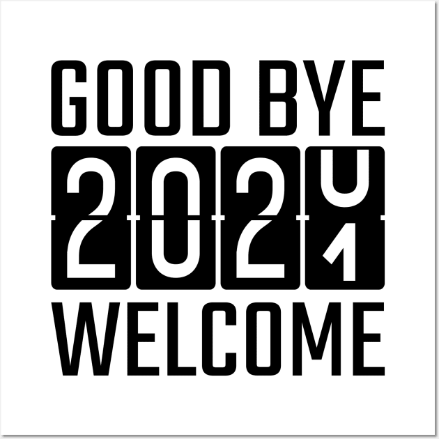 Goodbye 2020 Welcome 2021 Wall Art by MZeeDesigns